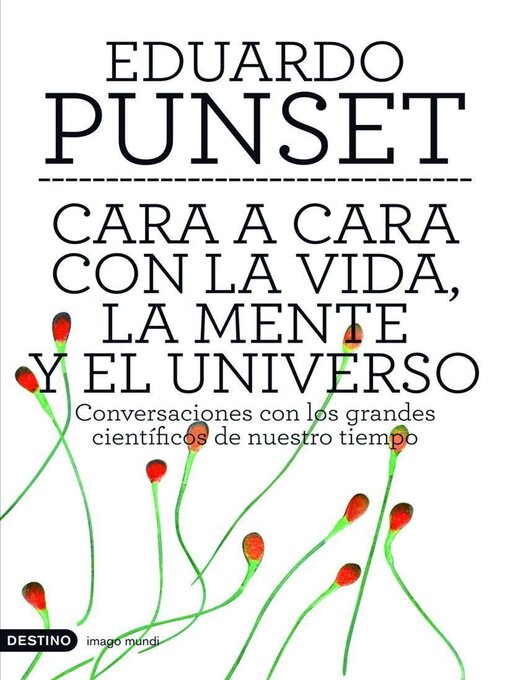 Title details for Cara a cara con la vida, la mente y el universo by Eduardo Punset - Available